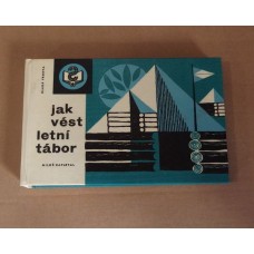 Miloš Zapletal - Jak vést letní tábor